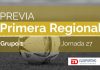Previa Primera Regional Grupo 1 – Jornada 27.